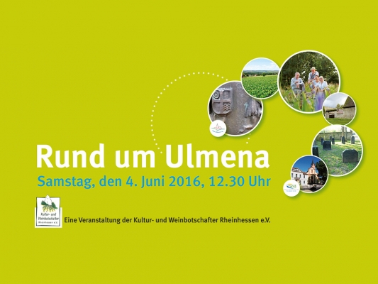 Rund um Ulmena - Eine Veranstaltung der Kultur- und Weinbotschafter Rheinhessen e.V. am Samstag, den 4. Juni 2016, 12.30 Uhr 